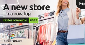 Textos Com Áudio #043 | A new store