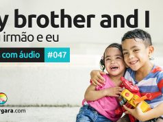 Textos Com Áudio #047 | My brother and I