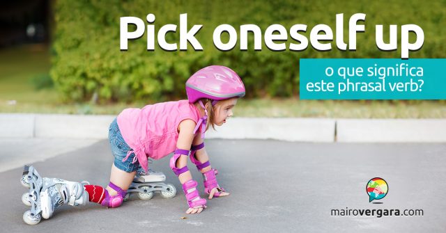 Pick Oneself Up | O que significa este phrasal verb?