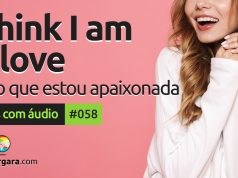 Textos Com Áudio #058 | I think I am in love