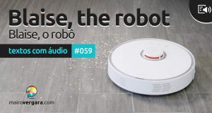 Textos Com Áudio #059 | Blaise, the robot