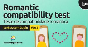 Textos Com Áudio #061 | Romantic compatibility test
