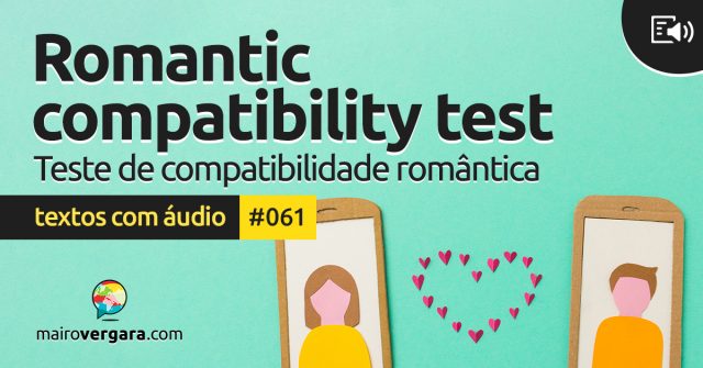Textos Com Áudio #061 | Romantic compatibility test