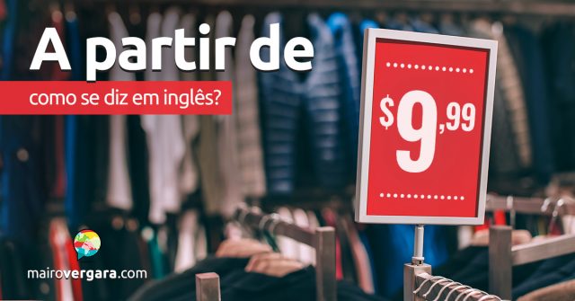 Como se diz “A Partir De” em inglês?