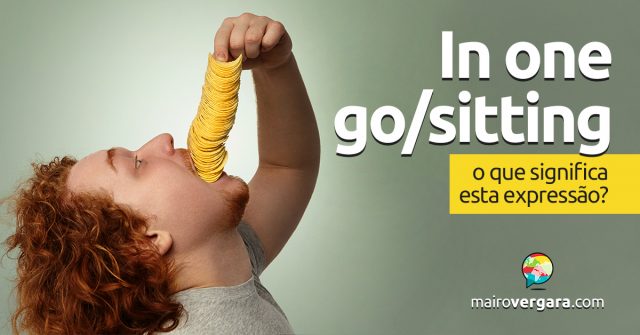 In One Go/Sitting│O que significa esta expressão?