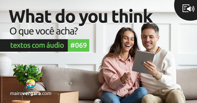 Textos Com Áudio #069 | What do you think?