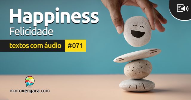 Textos Com Áudio #071 | Happiness