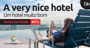 Textos Com Áudio #072 | A very nice hotel