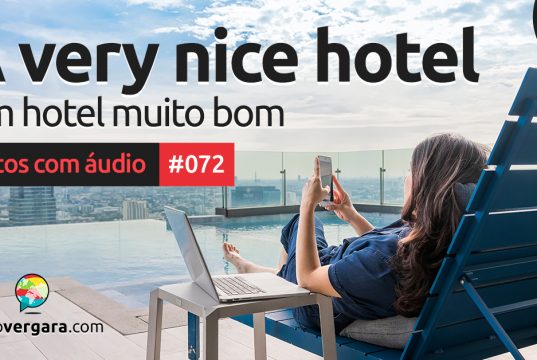 Textos Com Áudio #072 | A very nice hotel