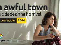Textos Com Áudio #074 | An awful town Textos Com Áudio #074 | An awful town