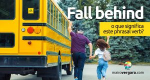 Fall Behind │ O que significa este phrasal verb?