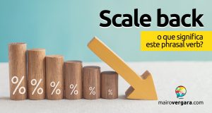 Scale Back | O que significa este phrasal verb?