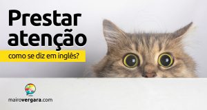 Como se diz Dar Branco em inglês? - Mairo Vergara