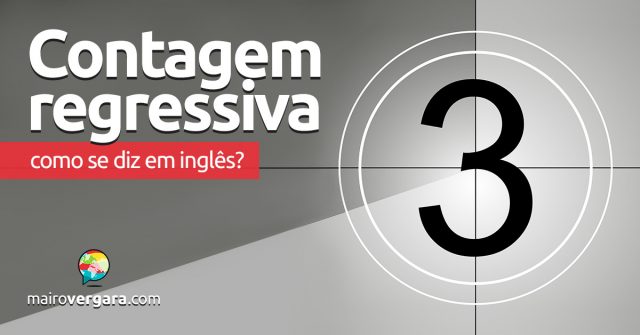 Como se diz “Contagem Regressiva” em inglês?