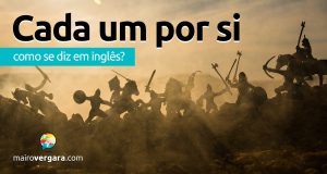 Como se diz “Cada Um Por Si” em inglês?