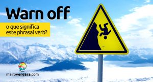 Warn Off │ O que significa este phrasal verb?