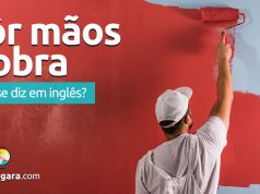 Como se diz "Pôr Mãos à Obra" em inglês?