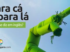 Como se diz "Para cá e para lá" em inglês?