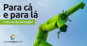 O que significa em inglês? Archives - Mairo Vergara