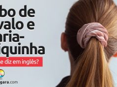 Como se diz “Rabo de Cavalo” e “Maria-Chiquinha” em inglês?