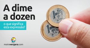 A Dime A Dozen | O que significa esta expressão?