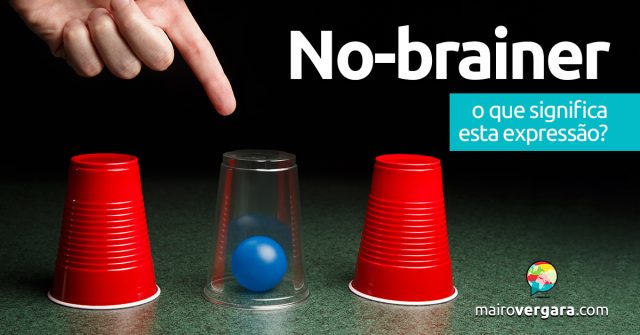 No-Brainer | O que significa esta expressão?