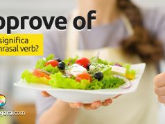 Approve Of | O que significa este phrasal verb?