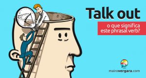 Talk Out │ O que significa este phrasal verb?