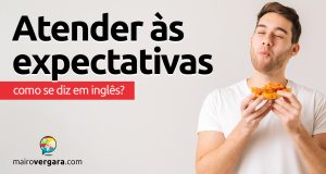 Como se diz Pode Crer em inglês? - Mairo Vergara