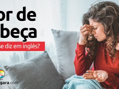 Como se diz “Dor de Cabeça” em inglês?