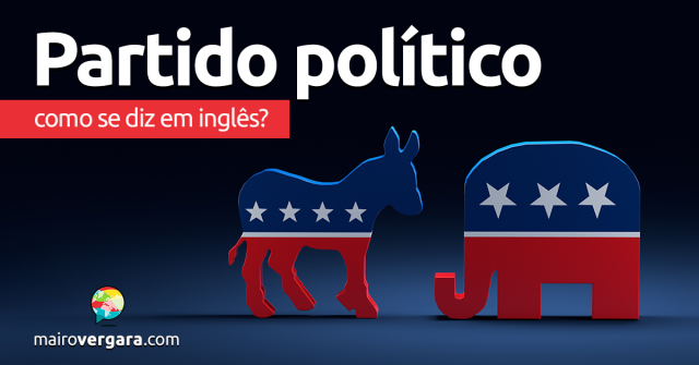 Como se diz “Partido Político” em inglês?