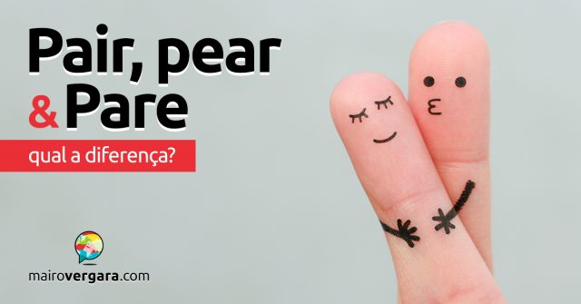 Qual a diferença entre Pair Pear e Pare?