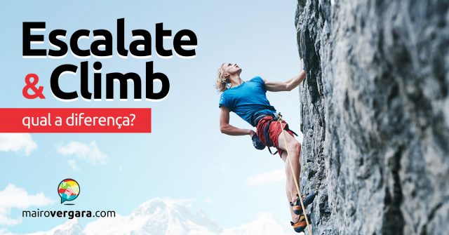 Qual é a diferença entre Escalate e Climb?