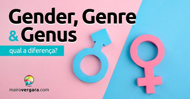 Qual é a diferença entre Gender, Genre e Genus?