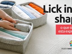 Lick Into Shape | O que significa esta expressão?
