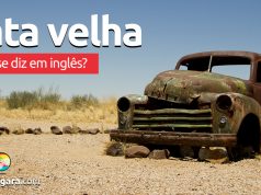 Como se diz “Lata Velha” em inglês?