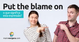 Put The Blame On | O que significa esta expressão?