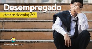 Como se diz Responsabilizar em inglês? - Mairo Vergara