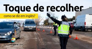 Como se diz “Toque de Recolher” em inglês?