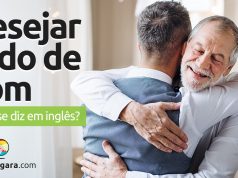 Como se diz “Desejar Tudo de Bom” em inglês?