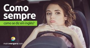 Como se diz “Como Sempre” em inglês?