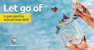 Let Go Of | O que significa este phrasal verb?