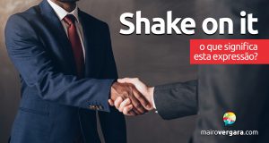 Shake On It | O que significa esta expressão?