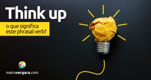 Think Up | O que significa este phrasal verb?