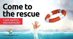 Come To The Rescue | O que significa esta expressão?