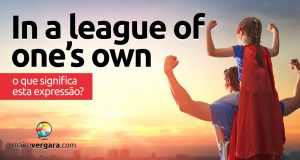 In A League Of One's Own | O que significa esta expressão?