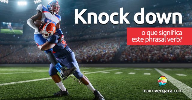 Knock Down | O que significa este phrasal verb?