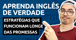 Aprenda Inglês de Verdade: Estratégias que Funcionam Longe das Promessas