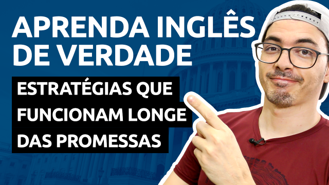Aprenda Inglês de Verdade: Estratégias que Funcionam Longe das Promessas