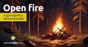 Open Fire | O que significa esta expressão?
